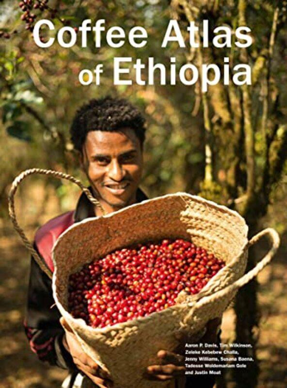 

Coffee Atlas of Ethiopia by Iris GaultJean ShapcottArmin LuthiGraeme Reid-Hardcover