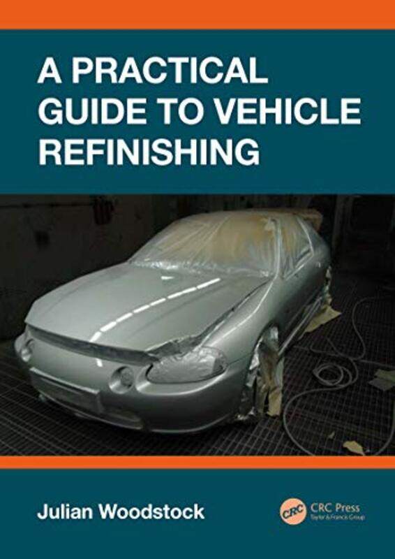 

A Practical Guide to Vehicle Refinishing by Julian Colchester Institute, UK Woodstock-Paperback