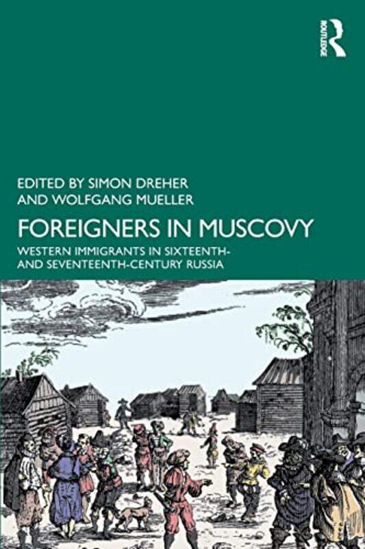 

Foreigners in Muscovy by Simon DreherWolfgang Mueller-Paperback