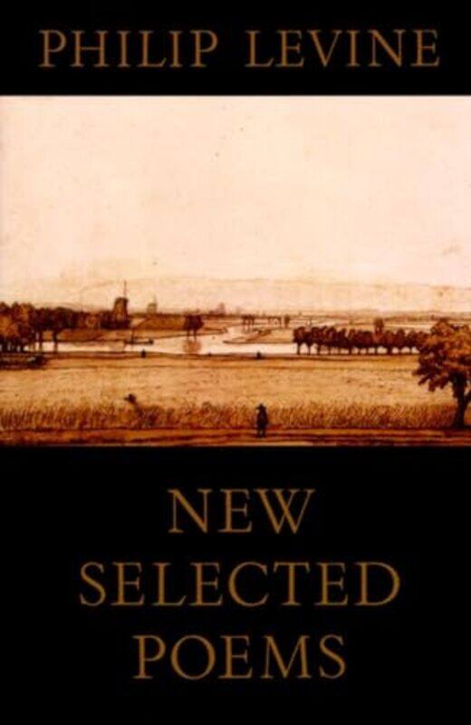 

New Selected Poems of Philip Levine by Philip Levine-Paperback