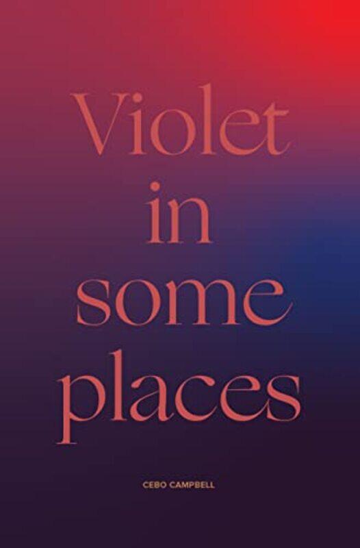 

Violet in Some Places by Cebo Campbell-Paperback
