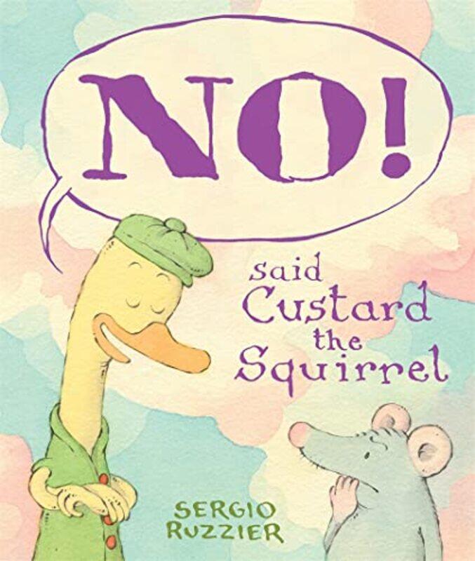 

NO Said Custard the Squirrel by Sergio Ruzzier-Hardcover