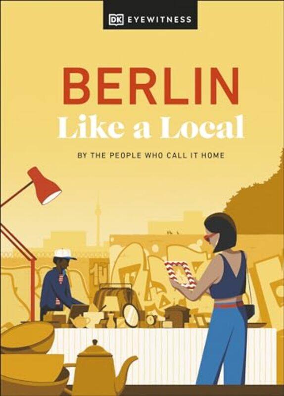 

Berlin Like a Local by DK EyewitnessMarlen JacobshagenAlexander RennieBarbara Woolsey -Hardcover