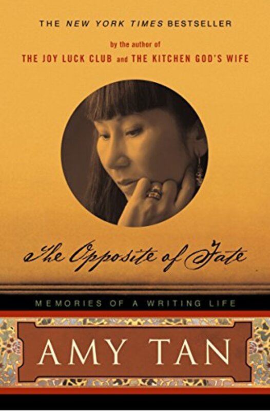 The Opposite of Fate: Memories of a Writing Life, Paperback, By: Amy Tan