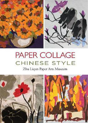 Paper Collage Chinese Style: ., Hardcover Book, By: Zhu Liqun Paper Arts Museum