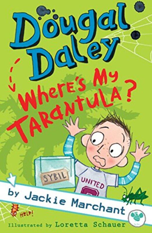 

Dougal Daley Wheres My Tarantula by Jackie MarchantLoretta Schauer-Paperback