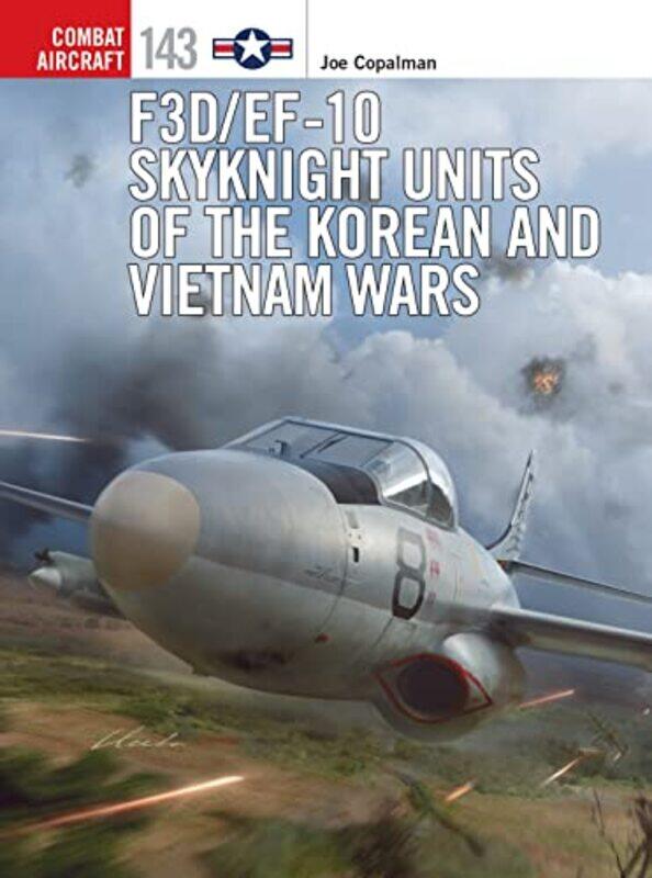 

F3DEF10 Skyknight Units of the Korean and Vietnam Wars by Joe CopalmanJim Illustrator LaurierGareth Illustrator Hector-Paperback