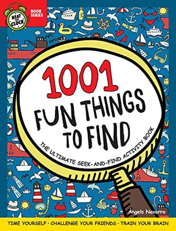 

1001 Fun Things To Find The Ultimate Seekandfind Activity Book Time Yourself Challenge Your Fri By Navarro, Angels Paperback