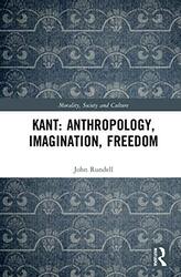 Kant Anthropology Imagination Freedom by John La Trobe University, Australia Rundell-Hardcover