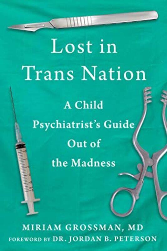 

Lost in Trans Nation by Miriam Grossman-Hardcover