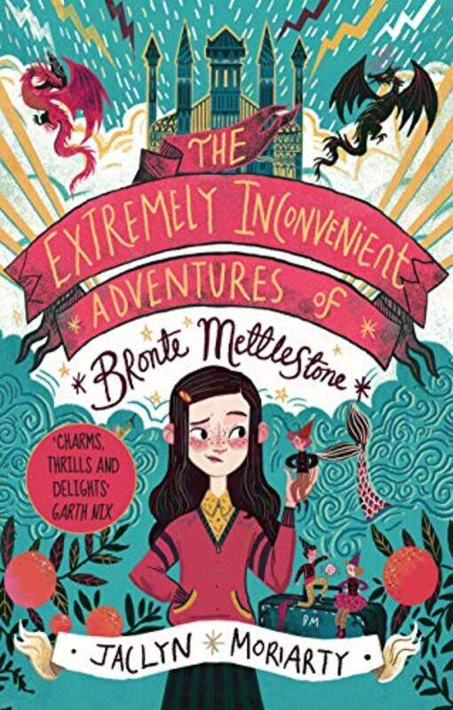 

The Extremely Inconvenient Adventures of Bronte Mettlestone by Jaclyn MoriartyKarl James Mountford-Paperback