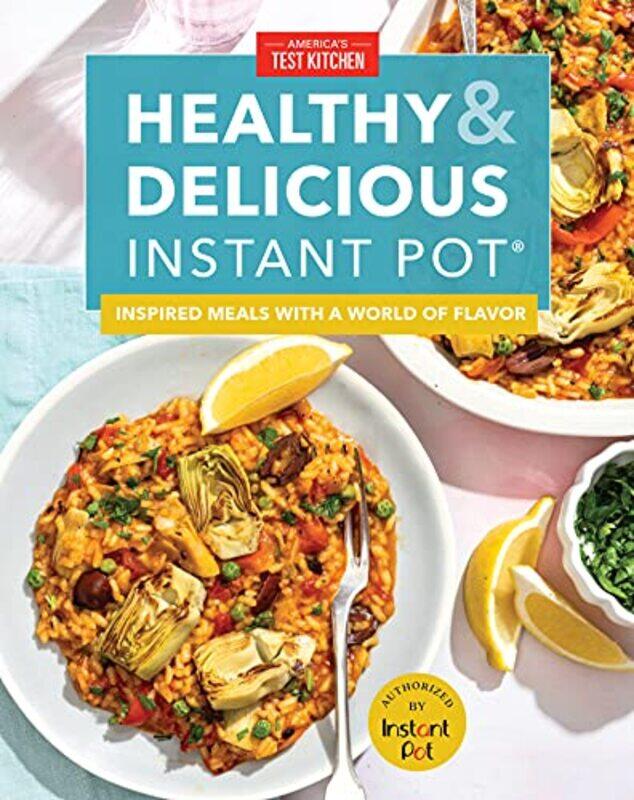 

Healthy and Delicious Instant Pot: Inspired meals with a world of flavor , Hardcover by America's Test Kitchen America's Test Kitchen