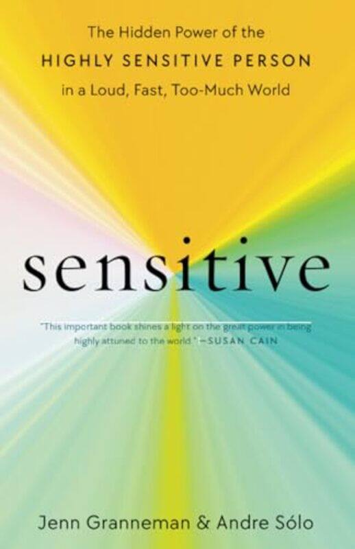 

Sensitive The Hidden Power Of The Highly Sensitive Person In A Loud Fast Toomuch World By Granneman, Jenn - Solo, Andre -Paperback