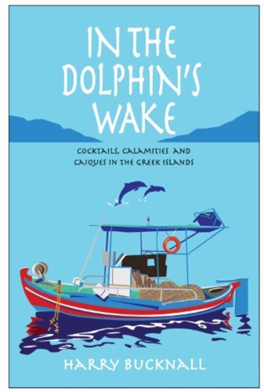 

In the Dolphins Wake by Harry Bucknall-Paperback