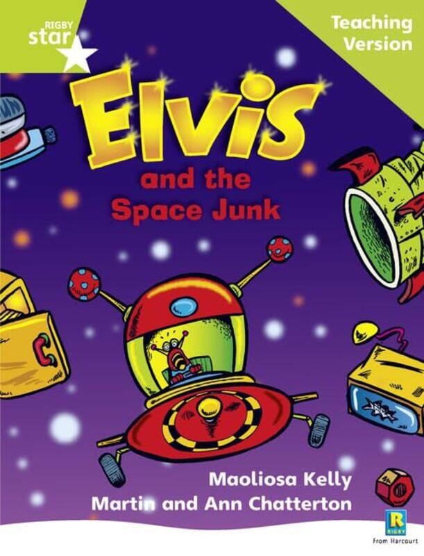 

Rigby Star Phonic Guided Reading Green Level Elvis and the Space Junk Teaching Version by Richard Seddon-Paperback