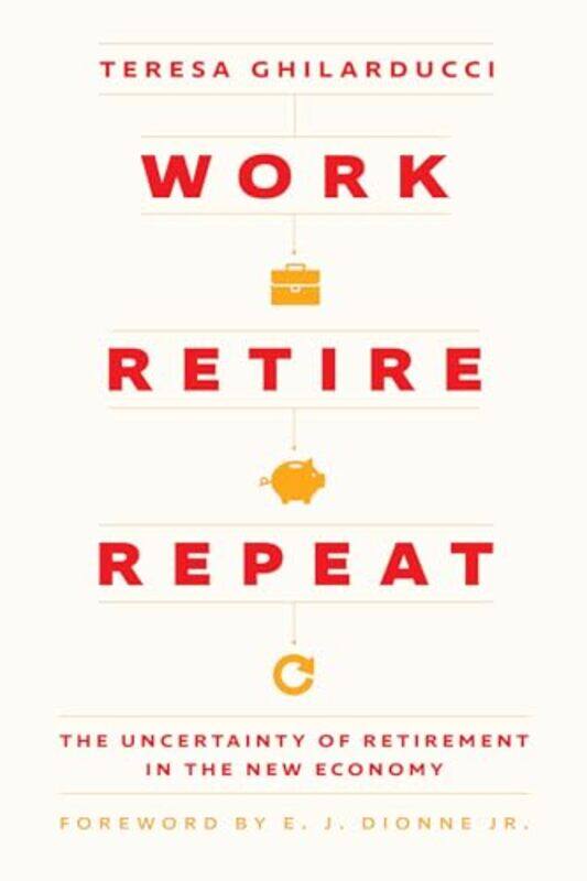 

Work Retire Repeat by Teresa Ghilarducci-Hardcover