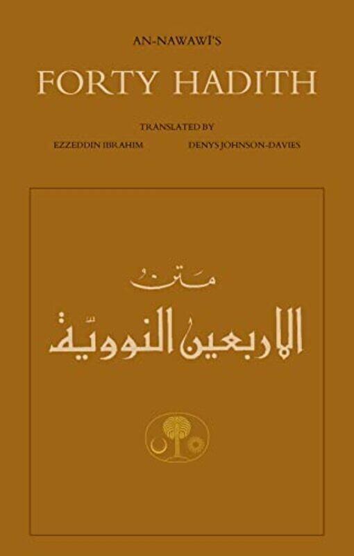 

AnNawawis Forty Hadith by Yahya b Sharaf al-NawawiDenys Johnson-DaviesEzzeddin Ibrahim-Paperback