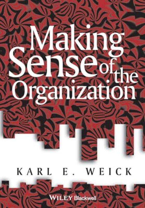 

Making Sense of the Organization by Karl E University of Michigan Weick-Paperback