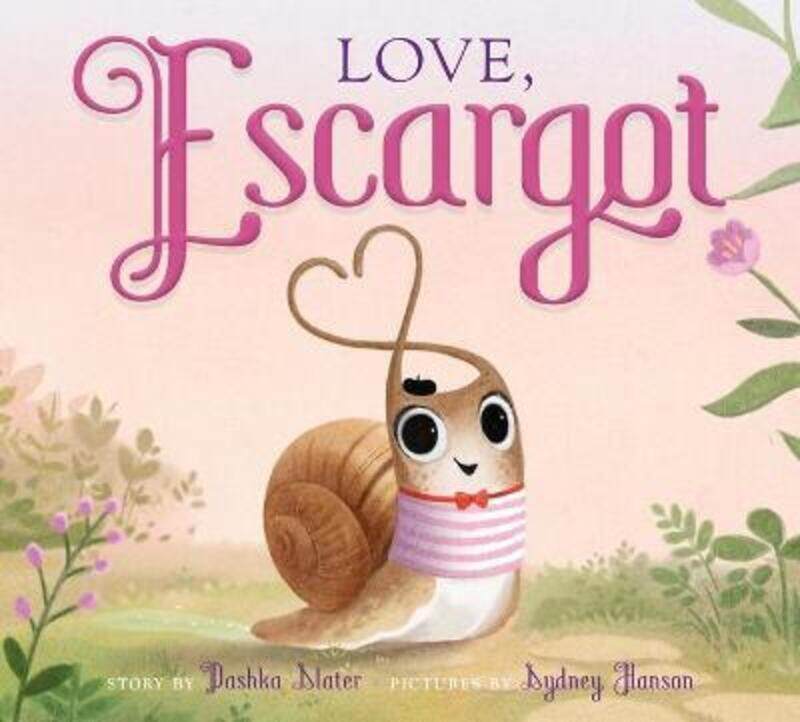 

Love, Escargot,Hardcover, By:Slater, Dashka - Hanson, Sydney