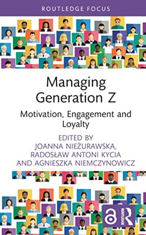 

Managing Generation Z by Agnieszka NiemczynowiczRadoslaw Antoni KyciaJoanna Niezurawska-Hardcover