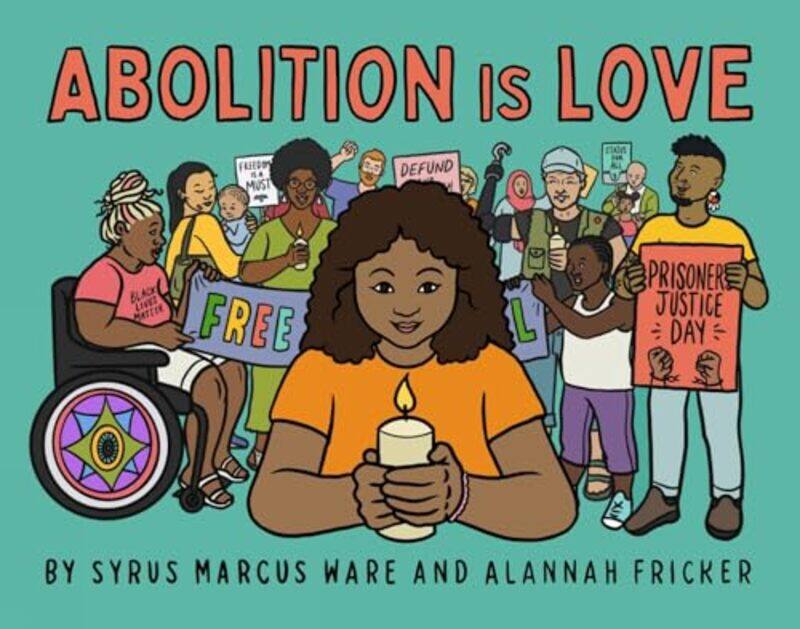 

Abolition is Love by Syrus Marcus WareAlannah Fricke-Hardcover