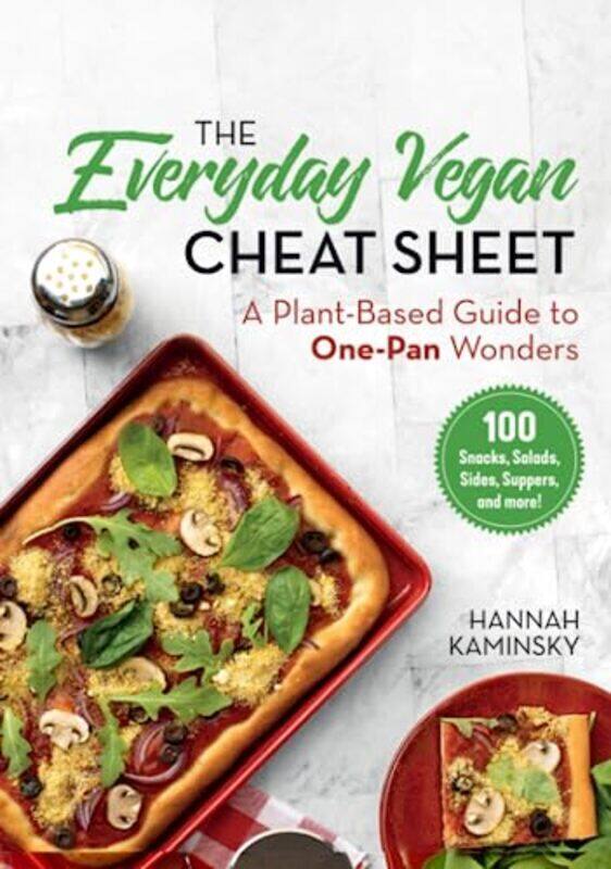 

The Everyday Vegan Cheat Sheet A Plantbased Guide To Onepan Wonders By Kaminsky Hannah Hardcover