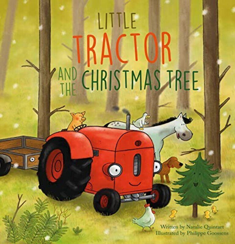 

Little Tractor and the Christmas Tree,Hardcover by Quinart, Natalie - Goossens, Philippe