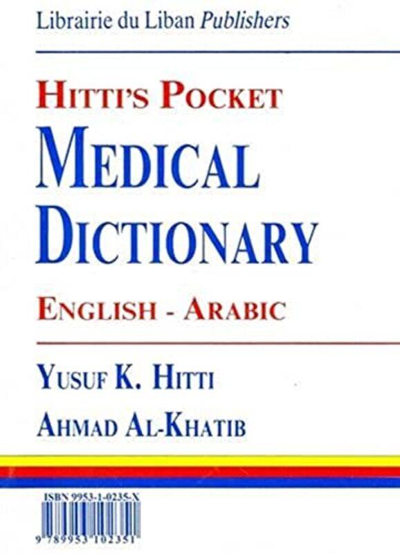 

Hitti'S Pocket Medical Dictionary Eng-Ar By Hitti - Al Khatib Paperback