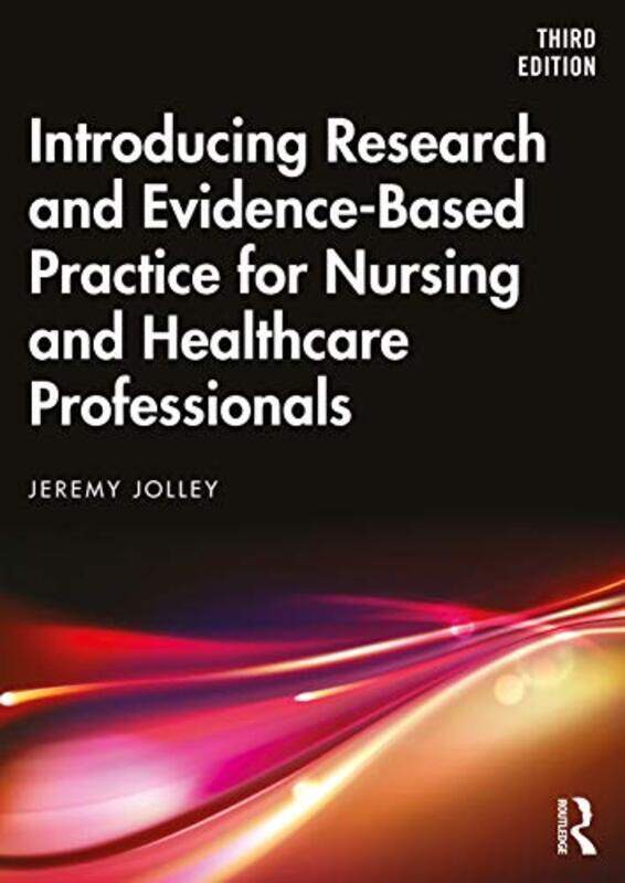 

Introducing Research and EvidenceBased Practice for Nursing and Healthcare Professionals by Jeremy Jolley-Paperback