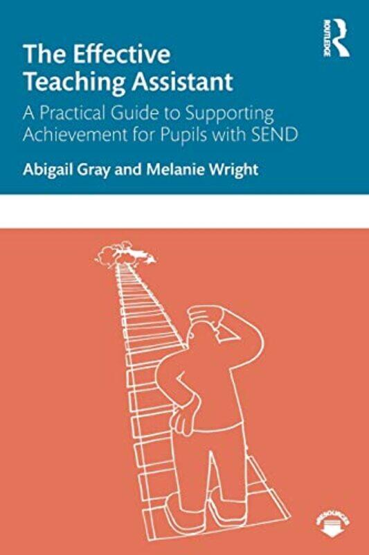 

The Effective Teaching Assistant A Practical Guide To Supporting Achievement For Pupils With Send By Gray, Abigail - Wright, Melanie Paperback