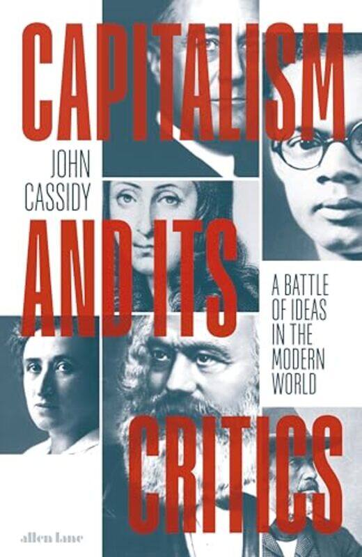 

Capitalism And Its Critics A Battle Of Ideas In The Modern World,Hardcover By Cassidy, John
