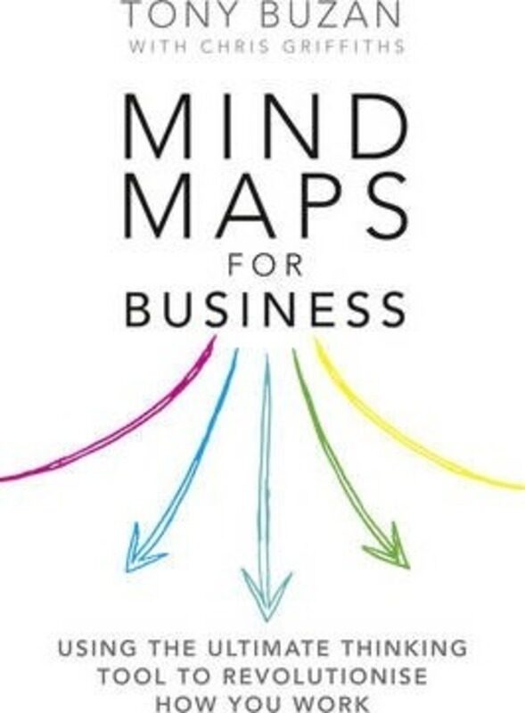 

Mind Maps for Business 2nd Edn: Using the Ultimate Thinking Tool to Revolutionise How You Work, Paperback Book, By: Tony Buzan