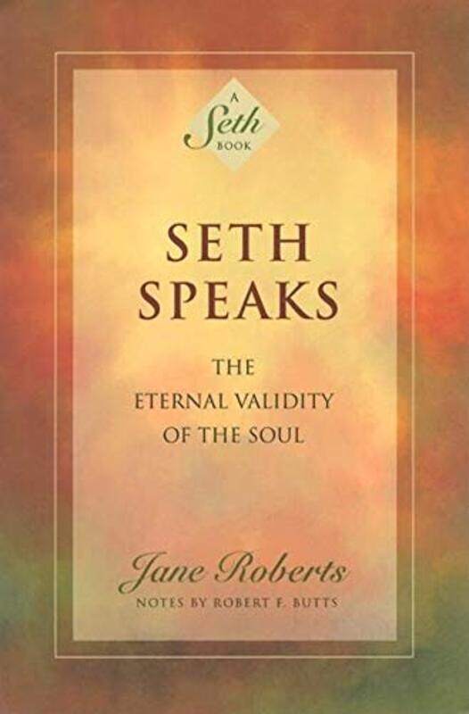 

Seth Speaks A Seth Bk The Eternal Val By Roberts Jane - Paperback