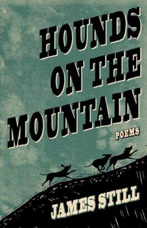 

Hounds on the Mountain by James Still-Paperback