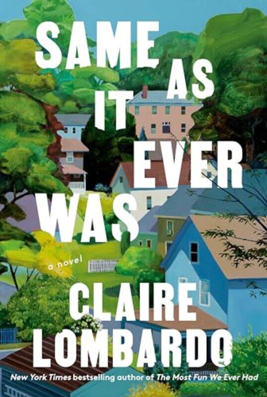 

Same As It Ever Was by Claire Lombardo -Paperback