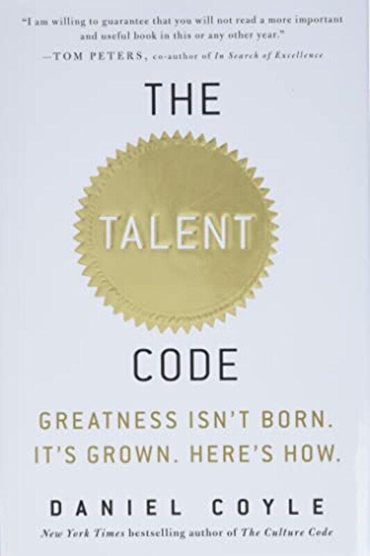 

The Talent Code Greatness Isnt Born. Its Grown. Heres How. By Coyle, Daniel Hardcover