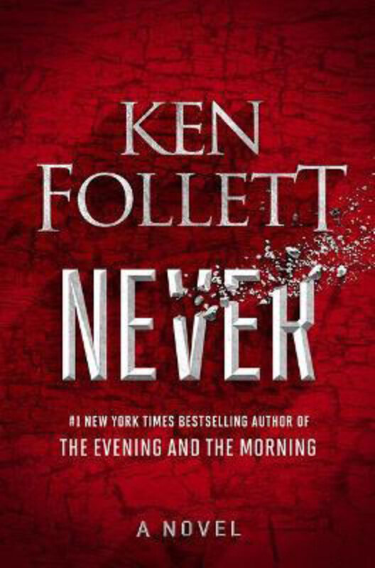 

Never: A Novel, Hardcover Book, By: Ken Follett