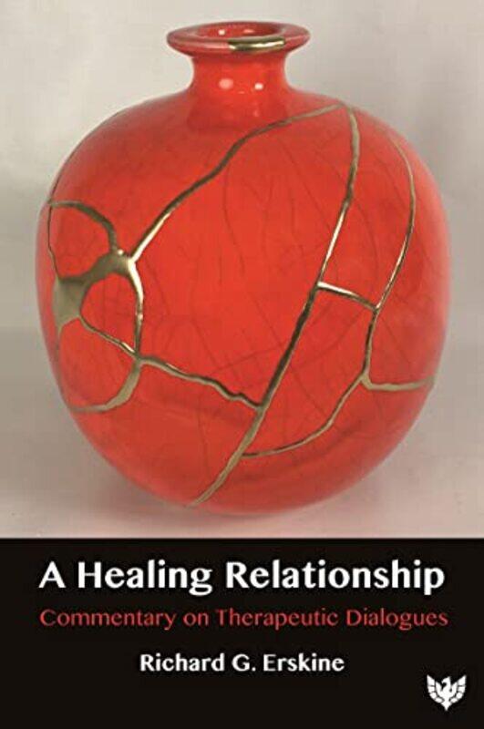 

A Healing Relationship by Richard G Erskine-Paperback