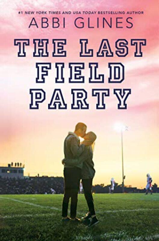 

The Last Field Party by Abbi Glines-Paperback