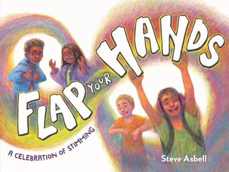 

Flap Your Hands A Celebration Of Stimming By Asbell, Steve - Asbell, Steve -Hardcover