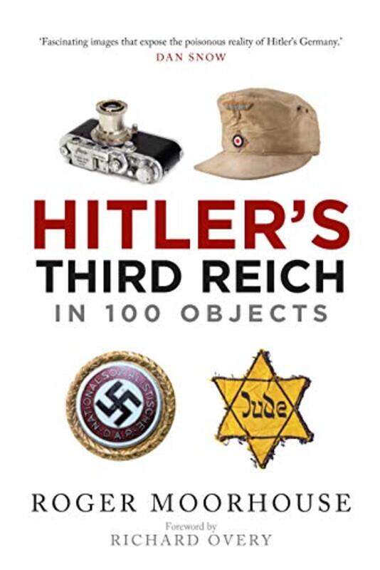 

Hitlers Third Reich In 100 Objects by Roger Moorhouse-Paperback