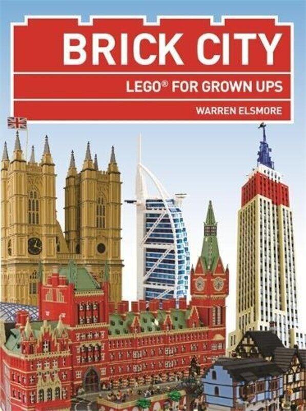 

Brick City: LEGO for Grown Ups, By: Warren Elsmore