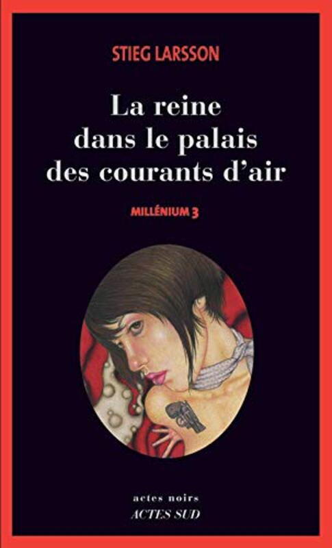 Millenium, Tome 3 : La reine dans le palais des courants d'air, Paperback, By: Stieg Larsson