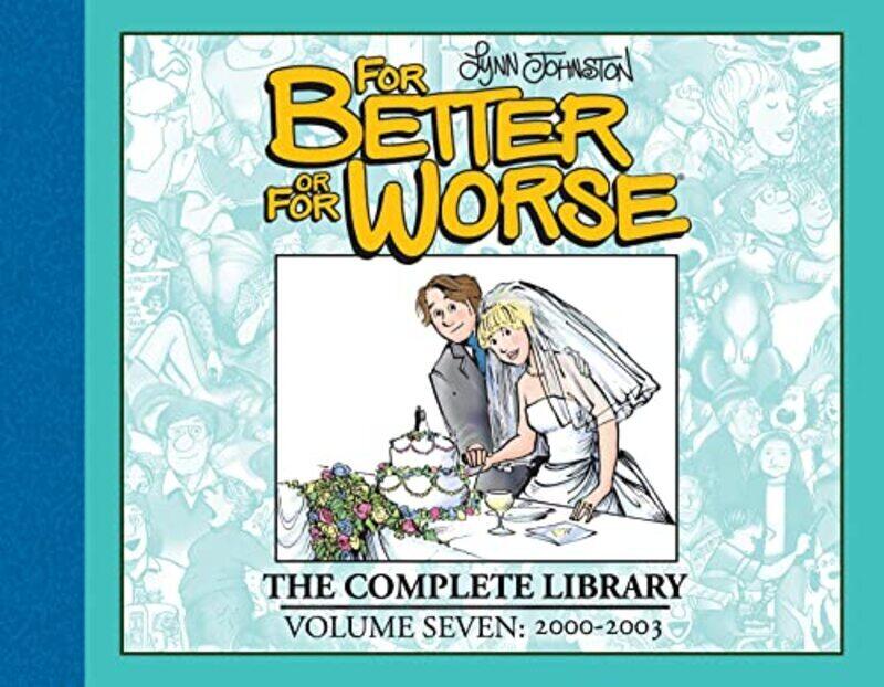 

For Better Or For Worse The Complete Library Vol. 7 by Johnston Lynn Hardcover