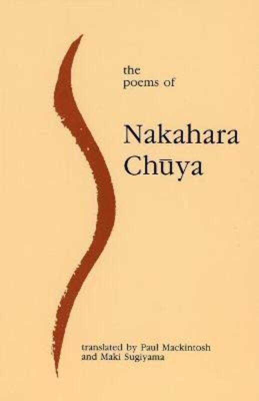 

The Poems of Nakahara Chuya.paperback,By :Chuya, Nakahara - Mackintosh, Paul - Sugiyama, Maki