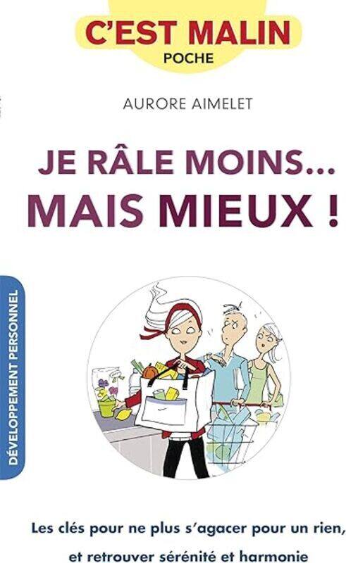

Je R Le Moins... Mais Mieux ! Les Cl S Pour Ne Plus Sagacer Pour Un Rien Et Retrouver S R Nit E by Aurore Aimelet Paperback