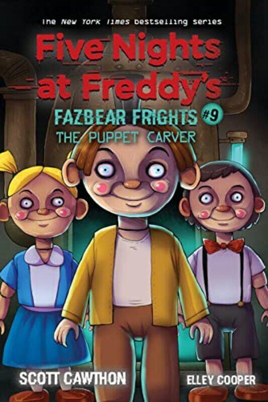 

The Puppet Carver Five Nights At Freddys Fazbear Frights 9 by Scott CawthonElley Cooper-Paperback