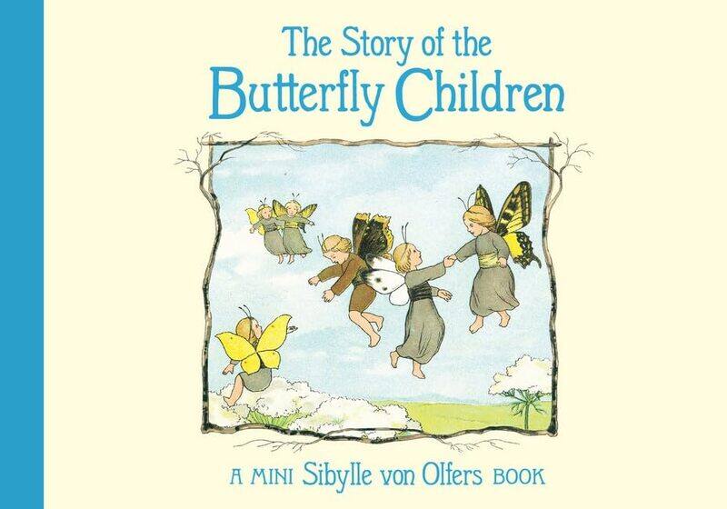 

The Story of the Butterfly Children by Sibylle von Olfers-Hardcover