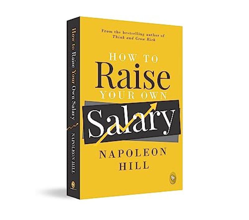 

How To Raise Your Own Salary Fingerprint! by Napoleon Hill Paperback