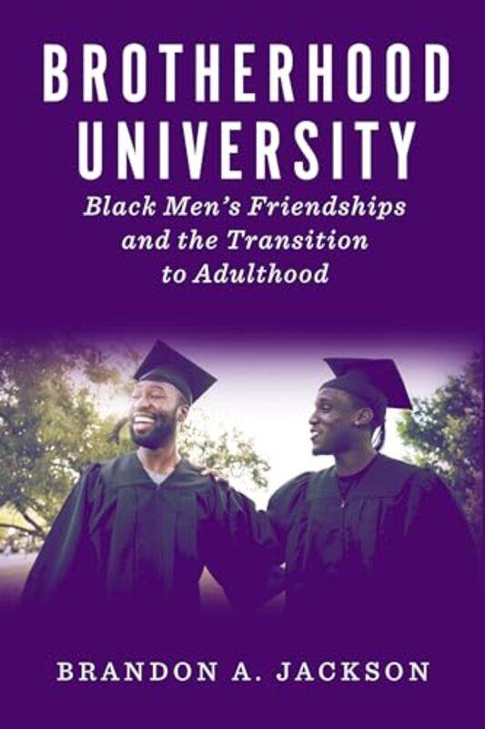 

Brotherhood University by Brandon A Jackson-Paperback